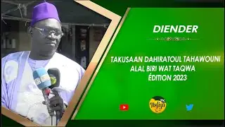 P2 TAKUSAAN DAHIRATOUL TAHAWOUNI ALAL BIRI WAT TAQWA DE DIENDER 2023 - ALLOCUTION SR ALIOUNE DIAGNE