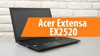 Распаковка Acer Extensa EX2520 / Unboxing Acer Extensa EX2520
