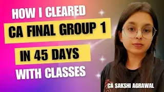 How I cleared CA FINAL Group 1 in 45 days with classes✅Detailed strategy#cafinal #strategy#group1#ca
