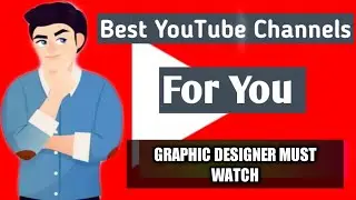 Top 5 best YouTube Channels |Graphic Designer 2020