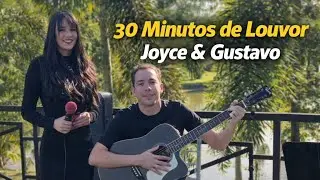 30 Minutos de Louvor | Cover (Joyce & Gustavo)