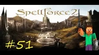 Let&acute;s Play Spellforce #51 : Die ollen Halsabschneider