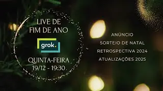 Live Especial de Fim de Ano Grok Games