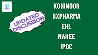 Updated Discussion on DSEX | KOHINOOR | BXPHARMA | NAHEE | IPDC | EHL |