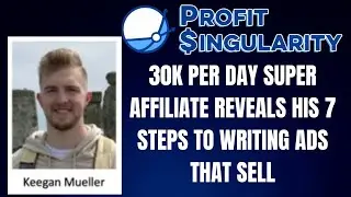 Profit Singularity Real Reviews - 30k Per Day Super Affiliate Reveals His 7 Steps To Writing Ads!