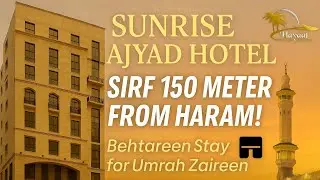 Ishraq Ajyad Hotel (Sunrise Hotel Makkah) – Comfort Aur Convenience Haram Ke Nazdeek