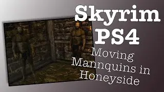 Moving Mannequins In Honeyside - Skyrim Special Edition PS4