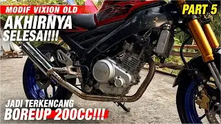 SELESAI !! BOREUP YAMAHA VIXION OLD KE 200CC !! Jadi Terkencang Dikelasnya - PART 5 || Fath Rider