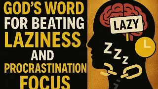 God&rsquo;s Word for Beating Laziness and Procrastination