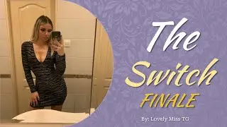 The Switch Finale | Magical TG Transformation Story (M2F) | TG Captions