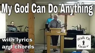My God Can Do Anything -  Praise and Worship song with Lyrics and Chords