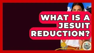What Is A Jesuit Reduction? - Holy Landmarks