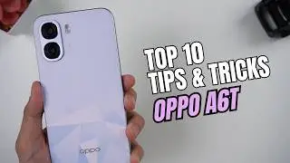 Top 10 Tips and Tricks OPPO A6T You Need to Know