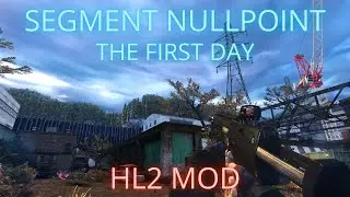 Segment Nullpoint The First Day (HL2 мод) - Полное прохождение | Новая демо-версия
