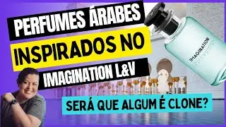 Afinal qual MELHOR PERFUME INSPIRADO no IMAGINATION de LOUIS VUITTON?!