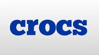 crocs meaning and pronunciation
