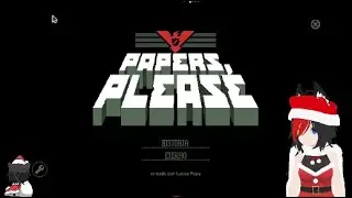 Gloria Artotzka - Jugando Papers Please - Parte 2