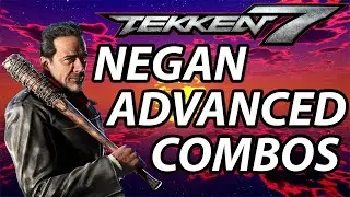 Tekken 7 Negan advanced combos