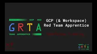 GCP Red Team Apprentice (GRTA) - HackTricks Training Presentation - OLD