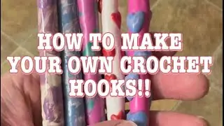 MAKE YOUR OWN CROCHET HOOKS OUT OF OVEN-BAKE CLAY! (QUICK FULL TUTORIAL)