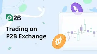 Trading on P2B Exchange
