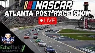 NASCAR Atlanta Post Race Show | EchoPark Speedway