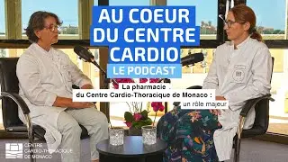 Au C&oelig;ur du Centre Cardio | Le Podcast - La Pharmacie, un r&ocirc;le majeur
