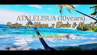 ATALELISUA _ SWIPZ FT WANO _X_ EDWIN & MARIX @ MIXIRECORDS 2026.