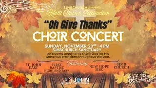 O Give Thanks Choir Concert | SJMBChurch | November 23th