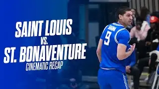#24 Saint Louis vs. St. Bonaventure: Cinematic Recap
