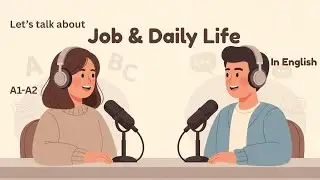English Conversation for Beginners | Talking About Your Job & Daily Life (Episode 2)
