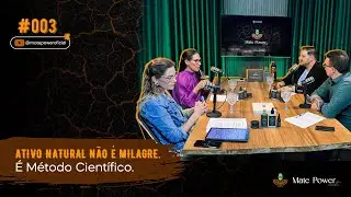 🎙️ Mate Power Cast &mdash; Epis&oacute;dio 003 Ativo na natural n&atilde;o &eacute; milagre. &Eacute; m&eacute;todo cient&iacute;fico.
