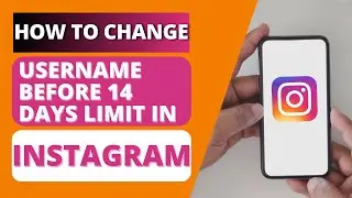 How to Change Username in Instagram Before 14 Days Limit?