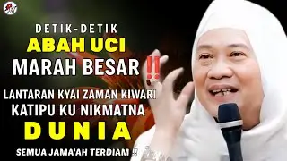 DETIK&sup2; ABAH UCI MARAH BESAR‼️KA KYAI ANU KATIPU KU NIKMATNA DUNIA || ABUYA UCI TURTUSI 