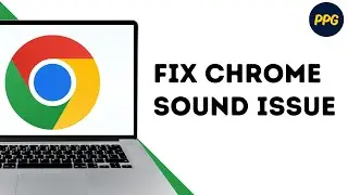 How To Fix No Sound in Google Chrome ?