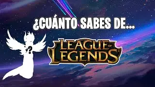 &iquest;Cu&aacute;nto sabes de League of Legends? | Examen League of Legends (Test / Quiz)