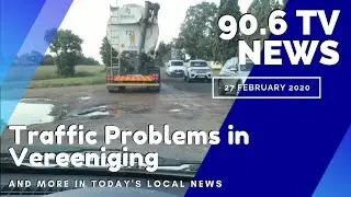 Daily TRAFFIC problems on Mario Milani Rd in Vereeniging  || 90.6 FM TV News - 26 February 2020