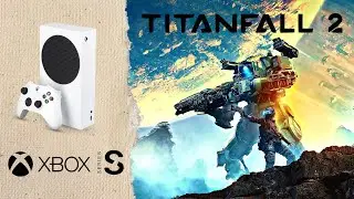 Titanfall 2 Xbox Series S Gameplay