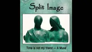 Split Image - Time is not my friend