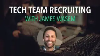 Recruiting Tech Team Members | Church Sound | ft. James Wasem