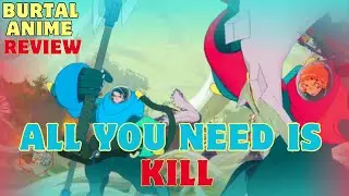 All You Need Is Kill Review | The Most Brutal Time-Loop Anime Yet?