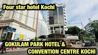 GOKULAM PARK HOTEL KOCHI | GOKULAM PARK HOTEL CONVENTION CENTRE KOCHI KALOOR |FOUR STAR HOTEL KOCHI