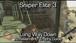 Sniper Elite 3 - Long Way Down Achievement/Trophy Guide
