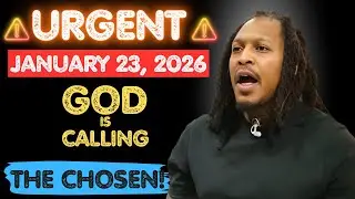 URGENT WARNING (JANUARY 23): IF YOU SEE THIS, YOU ARE CALLED — DO NOT IGNORE GOD’S VOICE!