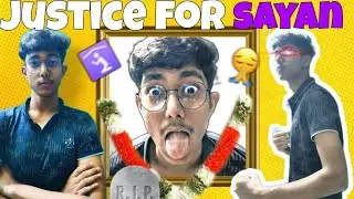 JUSTICE FOR SAYAN | সায়ন কি আর নেই🪦 ft.@Smiley2.0