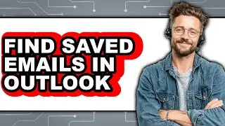 How to Find Saved Emails in Outlook (updated)