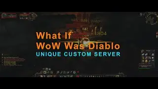 I Turned WoW Into an ARPG - Alpha Test Server Available