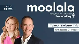 Take A &lsquo;Bleisure&rsquo; Trip - Jessica Moorhouse: Moolala Money Made Simple with Bruce Sellery