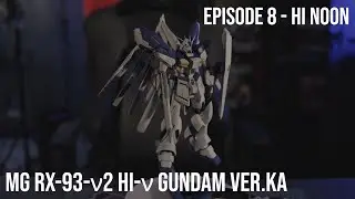 Episode 8 - Hi Noon - MG RX-93-&nu;2 HI-&nu; Gundam Ver.Ka