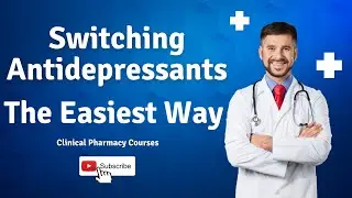 Switching Antidepressants | Clinical Pharmacy Course | OSCE Preparation | PEBC